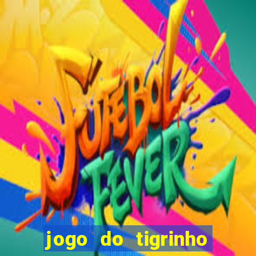 jogo do tigrinho deposito minimo 5 reais